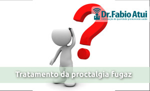 Tratamento da proctalgia fugaz - Por Dr. Fabio Atui - 15-02-2016