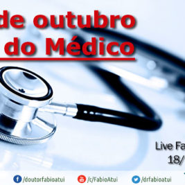 Live FaceBook Dia do Médico - Por Dr Fabio Atui - Cirurgia do Aparelho Digestivo e Coloproctologista