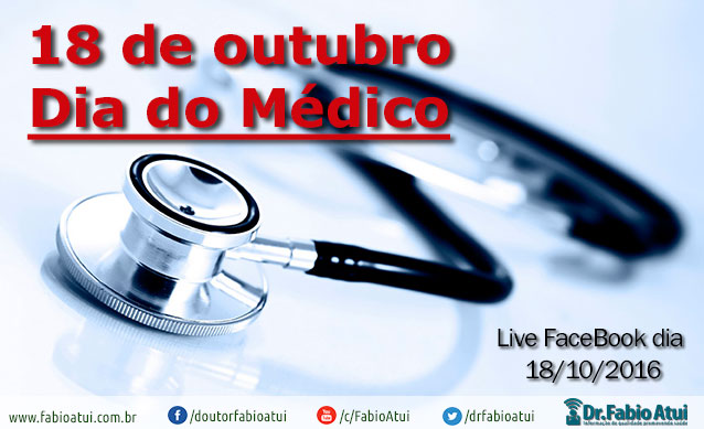 Live FaceBook Dia do Médico - Por Dr Fabio Atui - Cirurgia do Aparelho Digestivo e Coloproctologista
