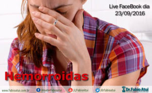 Live FaceBook Hemorroidas - Por Dr Fabio Atui - Cirurgia do Aparelho Digestivo e Coloproctologista