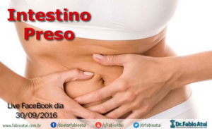Live FaceBook Intestino Preso - Por Dr Fabio Atui - Cirurgia do Aparelho Digestivo e Coloproctologista