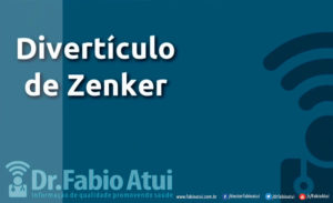 Divertículo de Zenker - Por Dr Fabio Atui - Cirurgia do Aparelho Digestivo e Coloproctologista
