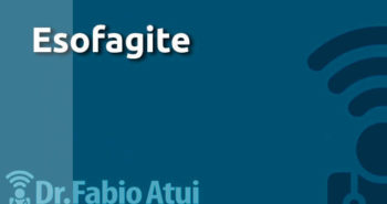 Esofagite - Por Dr Fabio Atui - Cirurgia do Aparelho Digestivo e Coloproctologista