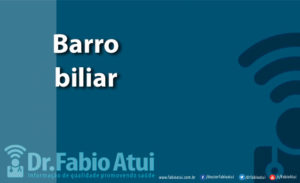 Barro biliar - Por Dr Fabio Atui - Cirurgia do Aparelho Digestivo e Coloproctologista